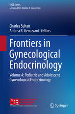 Frontiers In Gynecological Endocrinology Volume 4 Pediatric And Adolescent Gynecological Endocrinology 1st Edition Charles Sultan