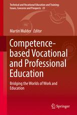 Competencebased Vocational And Professional Education Bridging The Worlds Of Work And Education 1st Edition Martin Mulder Eds