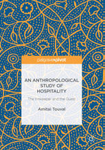An Anthropological Study Of Hospitality The Innkeeper And The Guest 1st Edition Amitai Touval Auth