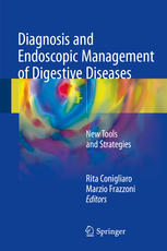 Diagnosis And Endoscopic Management Of Digestive Diseases New Tools And Strategies 1st Edition Rita Conigliaro
