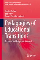 Pedagogies Of Educational Transitions European And Antipodean Research 1st Edition Nadine Ballam