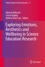 Exploring Emotions Aesthetics And Wellbeing In Science Education Research 1st Edition Alberto Bellocchi