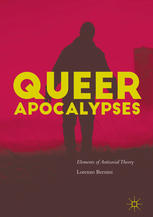 Queer Apocalypses Elements Of Antisocial Theory 1st Edition Lorenzo Bernini