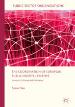 The Coordination Of European Public Hospital Systems Interests Cultures And Resistance 1st Edition Sorin Dan Auth
