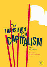 The Transition From Capitalism Marxist Perspectives 1st Edition Saeed Rahnema Eds