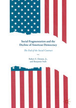 Social Fragmentation And The Decline Of American Democracy The End Of The Social Contract 1st Edition Robert E Denton