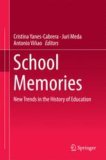 School Memories New Trends In The History Of Education 1st Edition Cristina Yanescabrera
