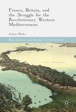 France Britain And The Struggle For The Revolutionary Western Mediterranean 1st Edition Joshua Meeks Auth