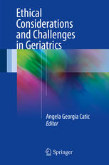 Ethical Considerations And Challenges In Geriatrics 1st Edition Angela Georgia Catic Eds