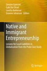 Native And Immigrant Entrepreneurship Lessons For Local Liabilities In Globalization From The Prato Case Study 1st Edition Simone Guercini