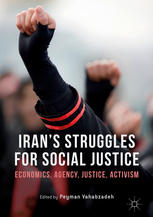 Irans Struggles For Social Justice Economics Agency Justice Activism 1st Edition Peyman Vahabzadeh Eds