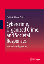 Cybercrime Organized Crime And Societal Responses International Approaches 1st Edition Emilio C Viano Eds