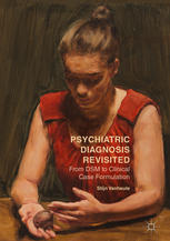Psychiatric Diagnosis Revisited From Dsm To Clinical Case Formulation 1st Edition Stijn Vanheule Auth