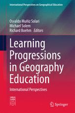 Learning Progressions In Geography Education International Perspectives Osvaldo Muiz Solari