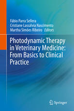 Photodynamic Therapy In Veterinary Medicine From Basics To Clinical Practice 1st Edition Fbio Parra Sellera