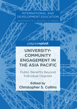 Universitycommunity Engagement In The Asia Pacific Public Benefits Beyond Individual Degrees 1st Edition Christopher S Collins Eds
