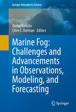 Marine Fog Challenges And Advancements In Observations Modeling And Forecasting 1st Edition Darko Korain