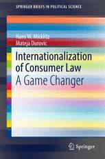 Internationalization Of Consumer Law A Game Changer 1st Edition Hans W Micklitz