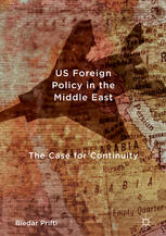 Us Foreign Policy In The Middle East The Case For Continuity 1st Edition Bledar Prifti