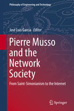 Pierre Musso And The Network Society From Saintsimonianism To The Internet 1st Edition Jos Lus Garcia Eds
