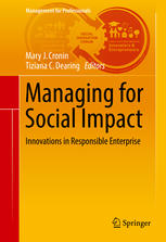 Managing For Social Impact Innovations In Responsible Enterprise 1st Edition Mary J Cronin