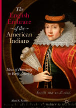 The English Embrace Of The American Indians Ideas Of Humanity In Early America 1st Edition Alan S Rome Auth