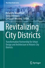 Revitalizing City Districts Transformation Partnership For Urban Design And Architecture In Historic City Districts 1st Edition Hebatalla Abouelfadl