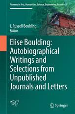 Elise Boulding Autobiographical Writings And Selections From Unpublished Journals And Letters 1st Edition J Russell Boulding Eds