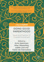 Doing Good Parenthood Ideals And Practices Of Parental Involvement 1st Edition Anna Sparrman