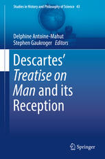 Descartes Treatise On Man And Its Reception 1st Edition Delphine Antoinemahut