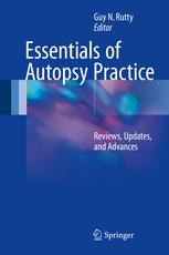 Essentials Of Autopsy Practice Reviews Updates And Advances 1st Edition Guy N Rutty Eds