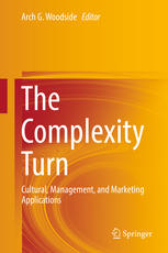 The Complexity Turn Cultural Management And Marketing Applications 1st Edition Arch G Woodside Eds