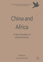 China And Africa A New Paradigm Of Global Business 1st Edition Youngchan Kim Eds