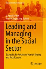 Leading And Managing In The Social Sector Strategies For Advancing Human Dignity And Social Justice 1st Edition S Aqeel Tirmizi