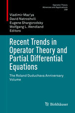 Recent Trends In Operator Theory And Partial Differential Equations The Roland Duduchava Anniversary Volume 1st Edition Vladimir Mazya