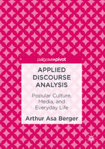 Applied Discourse Analysis Popular Culture Media And Everyday Life 1st Edition Arthur Asa Berger