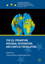The Eu Promoting Regional Integration And Conflict Resolution 1st Edition Thomas Diez