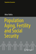 Population Aging Fertility And Social Security 1st Edition Akira Yakita Auth