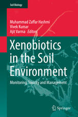Xenobiotics In The Soil Environment Monitoring Toxicity And Management 1st Edition Muhammad Zaffar Hashmi