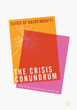 The Crisis Conundrum How To Reconcile Economy And Society 1st Edition Mauro Magatti Eds
