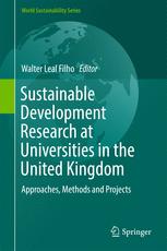 Sustainable Development Research At Universities In The United Kingdom Approaches Methods And Projects 1st Edition Walter Leal Filho