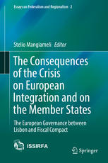The Consequences Of The Crisis On European Integration And On The Member States The European Governance Between Lisbon And Fiscal Compact 1st Edition Stelio Mangiameli Eds