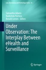 Under Observation The Interplay Between Ehealth And Surveillance 1st Edition Samantha Adams