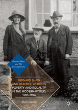 Bernard Shaw And Beatrice Webb On Poverty And Equality In The Modern World 19051914 1st Edition Peter Gahan Auth