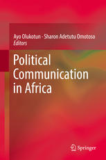 Political Communication In Africa 1st Edition Ayo Olukotun Sharon Adetutu Omotoso Eds