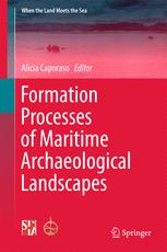 Formation Processes Of Maritime Archaeological Landscapes 1st Edition Alicia Caporaso Eds