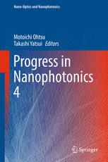 Progress In Nanophotonics 4 1st Edition Motoichi Ohtsu Takashi Yatsui Eds