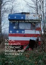 Social Inequality Economic Decline And Plutocracy An American Crisis 1st Edition Dale L Johnson Auth