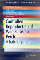 Controlled Reproduction Of Wild Eurasian Perch A Hatchery Manual 1st Edition Daniel Arski Et Al