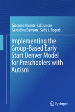 Implementing The Groupbased Early Start Denver Model For Preschoolers With Autism 1st Edition Giacomo Vivanti